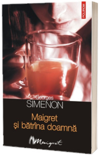 Maigret si batrana doamna Maigret si batrana doamna