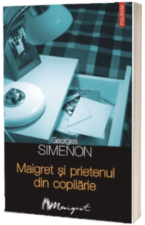Maigret si prietenul din copilarie