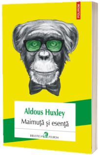 Maimuta si esenta - Aldous Huxley Maimuta si esenta - Aldous Huxley