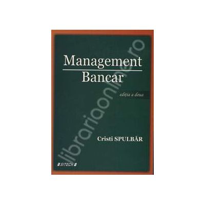Management Bancar. Editia a doua