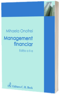 Management financiar. Editia a II-a (Onofrei Mihaela)