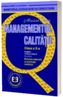 Managementul calitatii. Manual pentru clasa a X-a