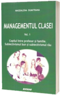 Managementul clasei. Volumul I
