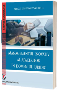 Managementul inovativ al afacerilor in domeniul juridic