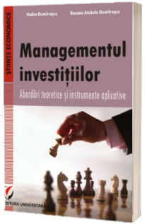 Managementul investitiilor. Abordari teoretice si instrumente aplicative
