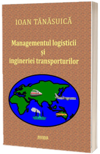 Managementul logisticii si ingineriei transporturilor