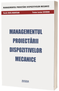 Managementul proiectarii dispozitivelor mecanice