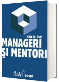 Manageri si mentori. Crearea parteneriatelor educationale