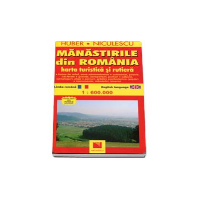 Manastirile din Romania - Harta turistica si rutiera. Editie bilingva - Romana si Engleza Manastirile din Romania - Harta turistica si rutiera. Editie bilingva - Romana si Engleza