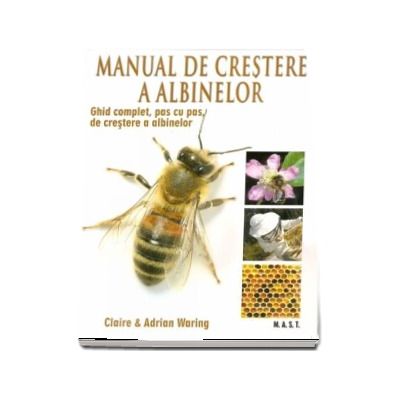 Manual de crestere a albinelor (Ghid complet, pas cu pas, de crestere a albinelor)