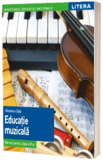 Manual de educatie muzicala pentru clasa a VI-a (Florentina Chifu)