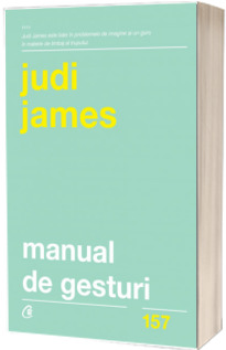 Manual de gesturi. Ce ascund gesturile si expresiile faciale ale oamenilor - Judi James (Editia a II-a)