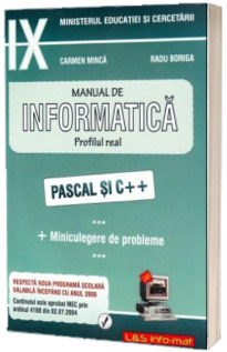 Manual de INFORMATICA, pentru clasa a IX-a. Profilul real - pascal si C++