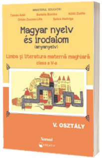 Manual de Limba si literatura materna maghiara, pentru clasa a V-a (aprobat cu nr. 4065 din 16.06.2022)
