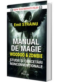 Manual de Magie Woodoo si Zombie. Studii si cercetari nonconventionale