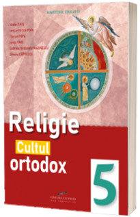 Manual de religie, cultul ortodox, pentru clasa a V-a (aprobat cu nr. 4065 din 16.06.2022)