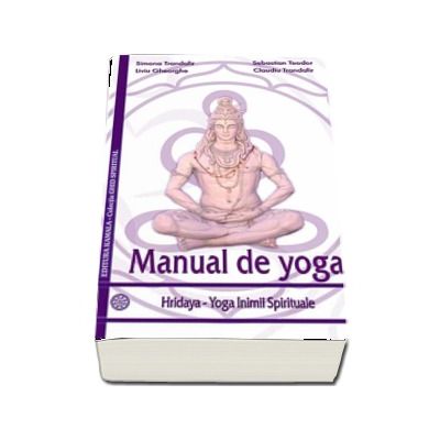 Manual de yoga. Hridaya - Yoga Inimii Spirituale
