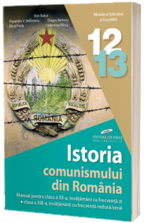 Manual Istoria comunismului din Romania, clasa a XII-a