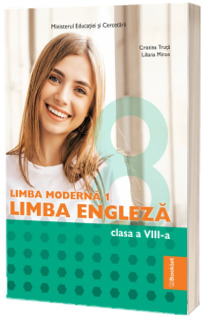 Manual Limba Moderna 1 Limba Engleza, clasa a VIII-a