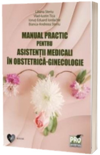 Manual practic pentru asistentii medicali in obstetrica-ginecologie