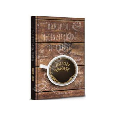 Manualul Imblinzitorului de Cafele
