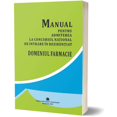 Manualul pentru admiterea la concursul national de intrare in rezidentiat in domeniul FARMACIE