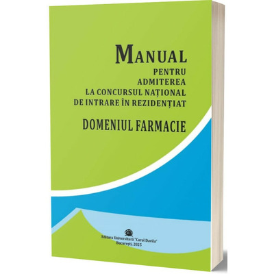 Manualul pentru admiterea la concursul national de intrare in rezidentiat in domeniul FARMACIE (Stare: Noua, cu defecte la coperta)