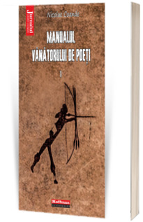 Manualul vanatorului de poeti, Vol. 1 - Nicolae Coande