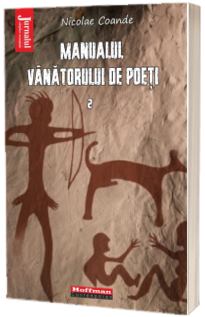 Manualul vanatorului de poeti, Vol. 2 - Nicolae Coande