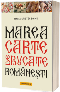 Marea carte de bucate romanesti