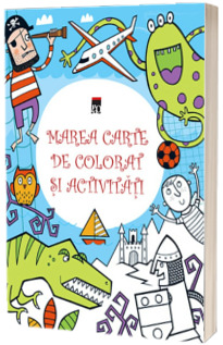 Marea carte de colorat si activitati