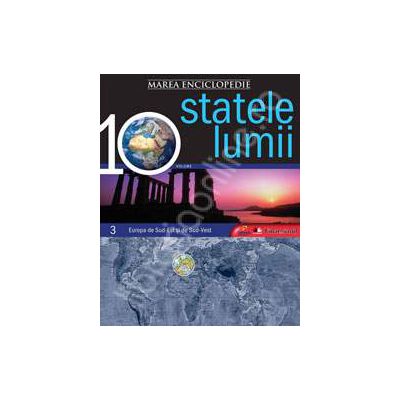 Marea enciclopedie Statele lumii volumul 3 - Europa de Sud-Est si de Sud-Vest
