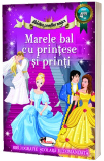 Marele bal cu printese si printi - Colectia Biblioteca povestilor magice