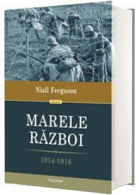 Marele Razboi. 1914-1918