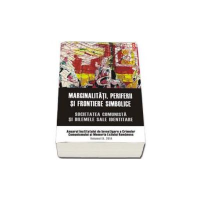 Marginalitati, periferii si frontiere simbolice. Volumul IX, 2014