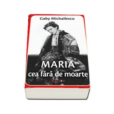Maria cea fara de moarte (editia a II-a) - Gaby Michailescu