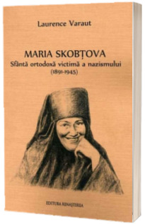 Maria Skobtova. Sfanta ortodoxa victima a nazismului (1891-1945)