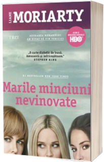 Marile minciuni nevinovate - Liane Moriarty