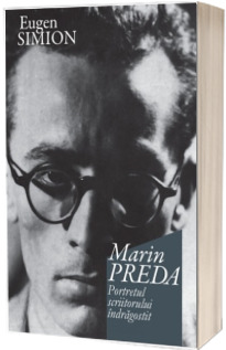 Marin Preda. Portretul scriitorului indragostit