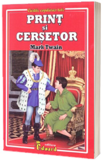 Mark Twain - Print si cersetor (Cartile copilariei tale)