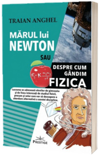 Marul lui Newton sau despre cum gandim fizica