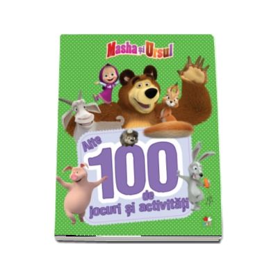 Masha si Ursul. Alte 100 de jocuri si activitati. Vol. 2