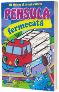 Masina de pompieri - Pensula fermecata - Ma distrez si cu apa colorez Masina de pompieri - Pensula fermecata - Ma distrez si cu apa colorez