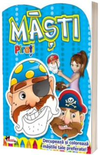 Masti - Pirati. Decupeaza si coloreaza mastile tale preferate