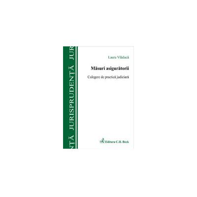 Masurile asiguratorii. Culegere de practica judiciara