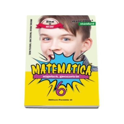 Mate 2000 pentru clasa a VI-a. STANDARD. Matematica - Algebra, geometrie (Editia a V-a, revizuita)