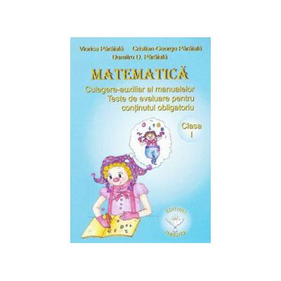 Matematica - auxiliar al manualelor alternative, clasa I