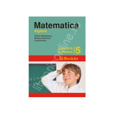 Matematica (Algebra). Exercitii si probleme pentru clasa a 5-a