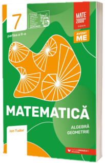 Matematica. Algebra, geometrie. Caiet de lucru. Clasa a VII-a. Initiere. Partea a II-a. (Editia, a V-a)