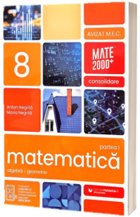 Matematica. Algebra, geometrie. Clasa a 8-a, partea I. Consolidare (2026-2027) Matematica. Algebra, geometrie. Clasa a 8-a, partea I. Consolidare (2026-2027)
